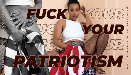 Fuck your Patriotism