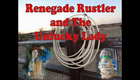 Renegade Rustler and The Unlucky Lady mp4