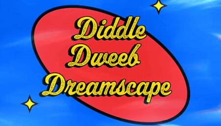 Diddle Dweeb Dreamscape