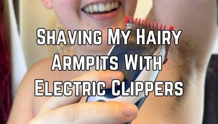 Shaving My Hairy Armpits