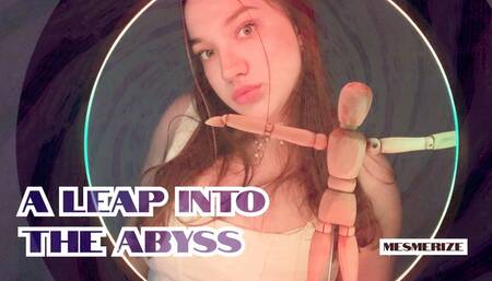 A leap into the abyss mesmerize