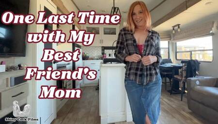 One Last Time With My Best Friends Mom