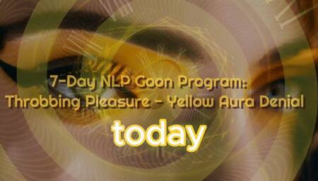 7-Day NLP Goon Program: Throbbing Pleasure - Yellow Aura Denial