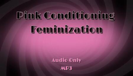Pink Conditioning Feminization - Audio Only MP3