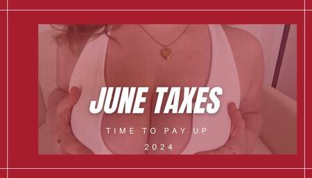 June Taxes 2024 FINDOM