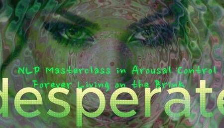 7-Day NLP Goon Program: NLP Masterclass in Arousal Control - Forever Living on the Brink