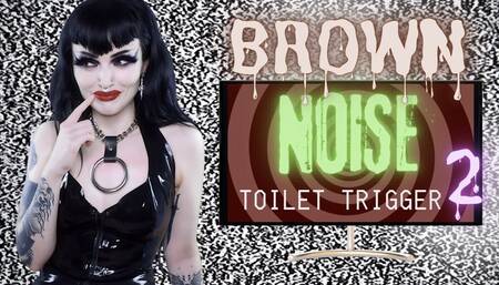 Brown Noise Toilet Trigger 2