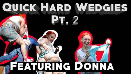 Quick Hard Wedgies Pt 2 With Donna