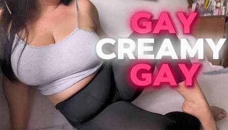 Gay Creamy Gay