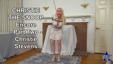 Christie The Snoop - Encore - Part Two - Christie Stevens