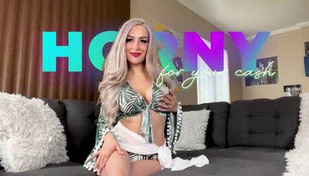 Horny for your Cash