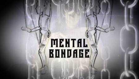 Mental Bondage