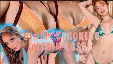 Bikini Stroking Virgin LOSER