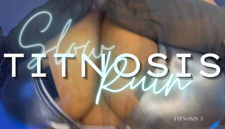 Slow Titnosis Ruin