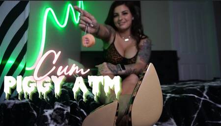Cum Piggy ATM