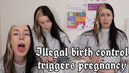 Illegal birth control triggers pregnancy