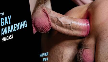 The Gay Awakening Podcast Episode #60