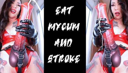 Eat My Cum and Stroke