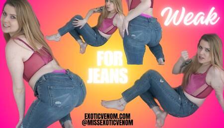 Weak For Jeans