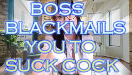 Boss Blackmails you to Suck Cock