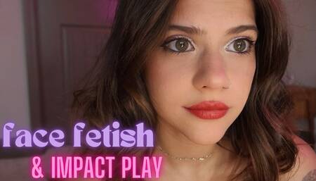 Face Fetish & Impact play