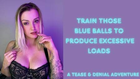 Blue ball training - a tease & denial adventure
