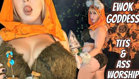 Ewok Goddess Tits and Ass Worship