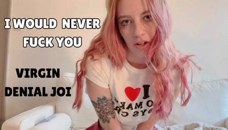 Hot Girls Don't Fuck Virgin Losers JOI