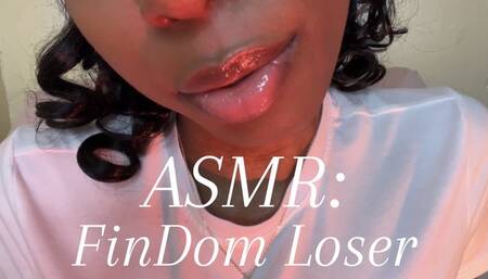 ASMR: FinDom Loser