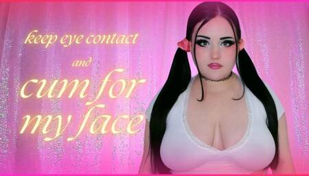 Keep Eye Contact and Cum for My Face (1080 WMV)