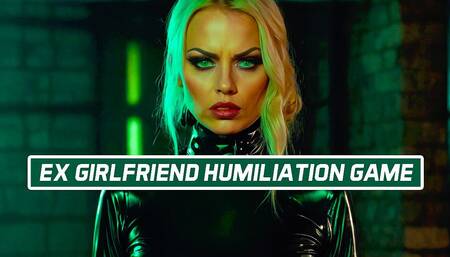 Ex Girlfriend Humiliation Affirmation Game