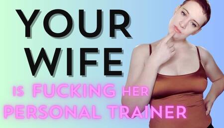 Your Wife's Cucking You With Her Personal Trainer