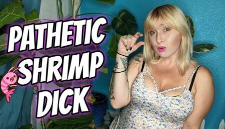 Pathetic Shrimp Dick