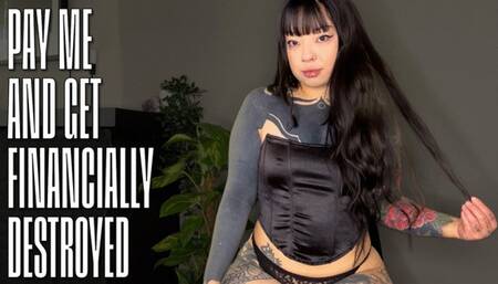 Pay Me and Get Financially Destroyed