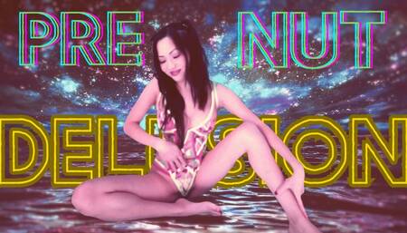 Pre Nut Delusion