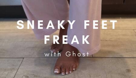 Sneaky Feet Freak