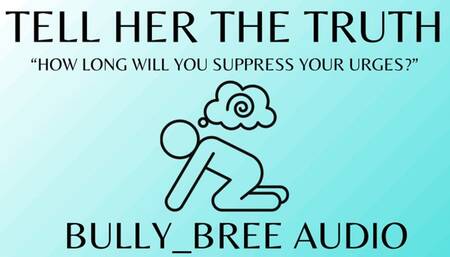 Tell Her The Truth Audio