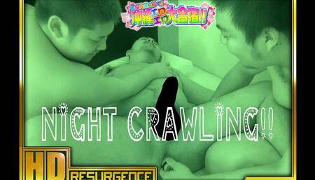 Night Crawling!!