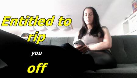 Entitled to rip you off loser (WMV)