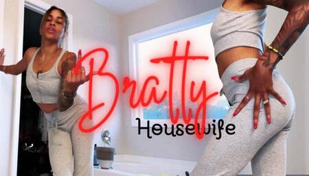 Bratty Housewife