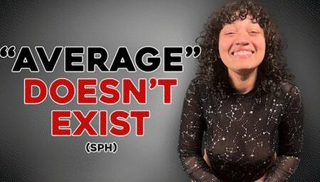 Average Doesn't Exist - SPH, SMALL PENIS HUMILITATION by Goddess Ada