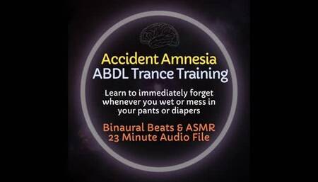 Accident Amnesia ABDL Diaper Trance Training - Listen to Forget Whenever You Wet or Mess Your Pants or Diapers