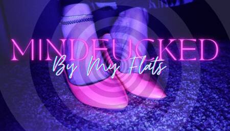 Mind Fucked By My Flats