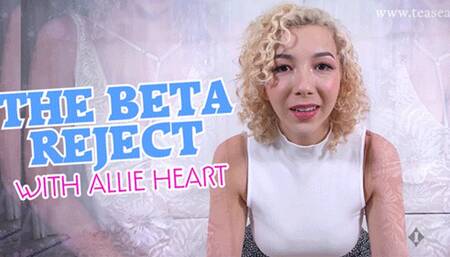 The Beta Reject with Allie Heart