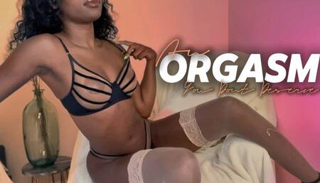 An Orgasm You Dont Deserve