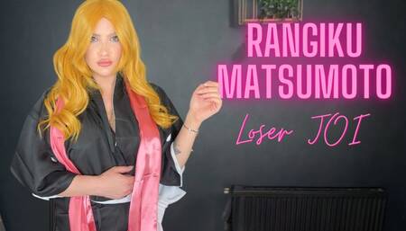 Rangiku Matsumoto Loser JOI