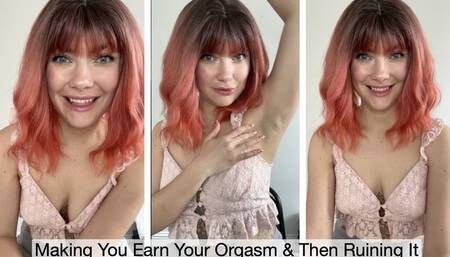 Making You Earn Your Orgasm & Then Ruining It INCLUDING Slave Tasks!
