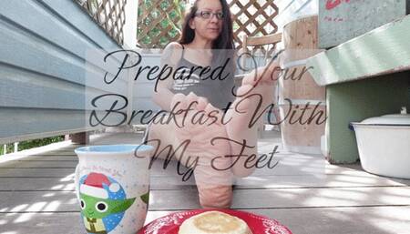 I prepared your breakfast