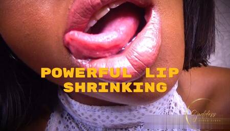 Powerful Lip Shrinking