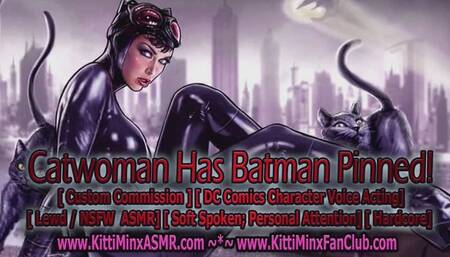 NSFW 18+ XXX Erotic ASMR Audio Roleplay - Catwoman Has You Pinned, Batman, And She Won't Release You Until She's Satisfied! [ Rule 34 ]